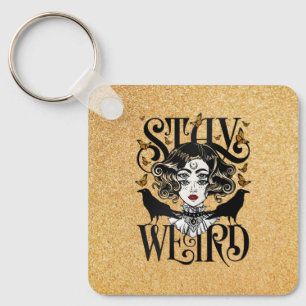 Stay Weird Keychain