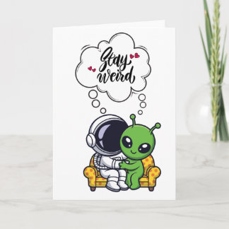 Stay Weird Love Card