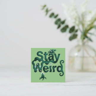 Stay Weird Monster Enclosure Card