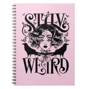 Stay Weird  Notebook