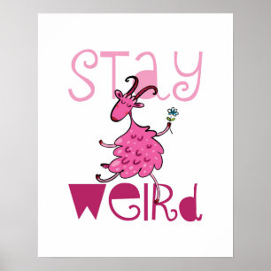 Stay Weird Poster