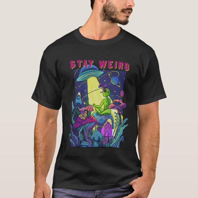 Stay Weird Psychedelic UFO T-Shirt (Front)