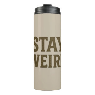 Stay Weird Retro Streetwear Thermal Tumbler
