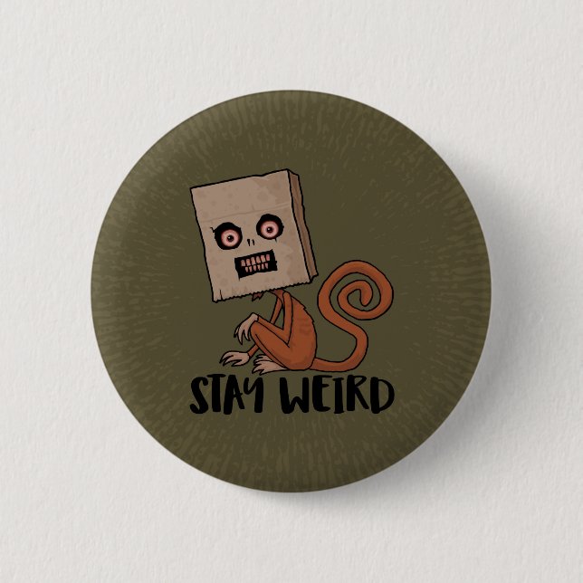 Stay Weird Sack Monkey 2 Inch Round Button (Front)