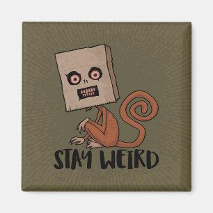 Stay Weird Sack Monkey Magnet