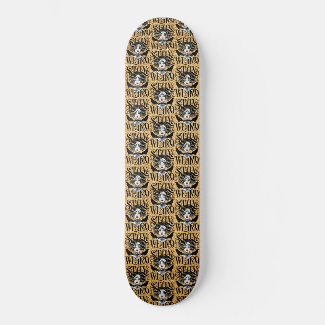 Stay Weird Skateboard (Front)