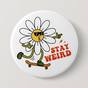 Stay Weird Skateboarding Daisy 3 Inch Round Button