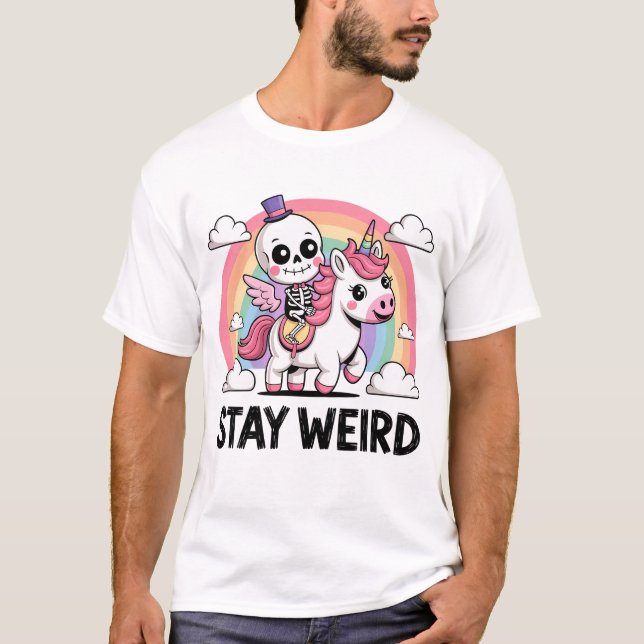 stay weird skeleton unicorn T-Shirt (Front)