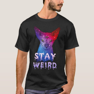 Stay Weird Sphynx Cat Three Eyes Cat T-Shirt