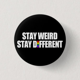 Stay Weird Stay Different 1 Inch Round Button