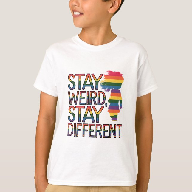 “Stay Weird, Stay Different” Rainbow Pride T-Shirt (Front)