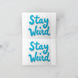 Stay Weird Typography Greeting Card