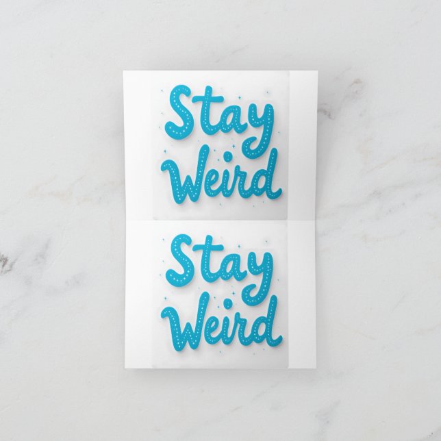 Stay Weird Typography Greeting Card (Inside)