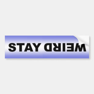 Stay Weird. Upside down Funny odd different decal