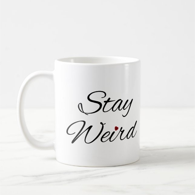 Stay Weird Whimsical Typography with Heart Coffee  Mug (Left)