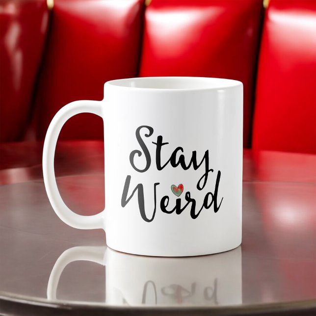 Stay Weird Whimsical Typography with Heart Coffee Mug (Creator Uploaded)