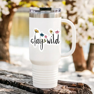 Stay Wild Affirmation Flower    Die Cut Sticker