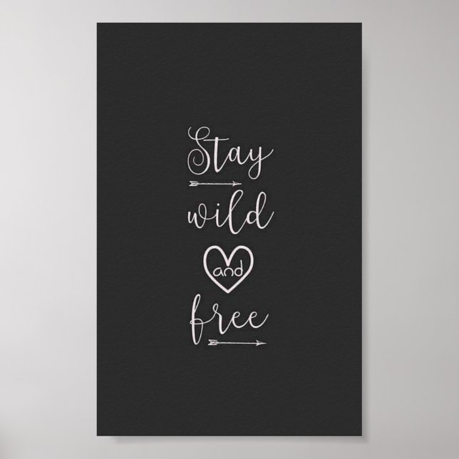 stay wild and be free poster (Front)