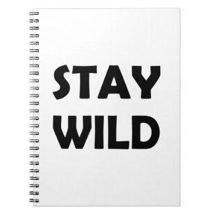 Stay Wild and Bold   Free-Spirited Adventure Notebook