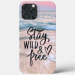  Stay Wild And Free    Beach Photography iPhone 13 Pro Max Case