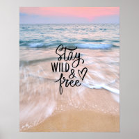 Stay Wild And Free Beautiful Beach and Ocean View