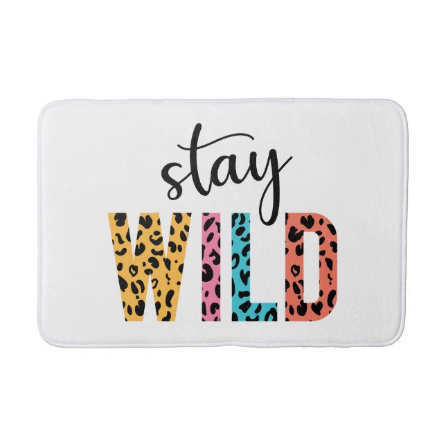 Stay Wild Bath Mat (Front)