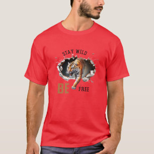 Stay Wild, Be Free: Unleash Your Inner Power T-Shirt