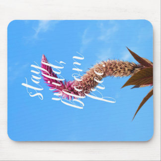 Stay Wild, Bloom Free Mouse Pad