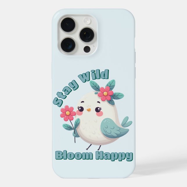 Stay Wild Bloom Happy iPhone Case (Back)