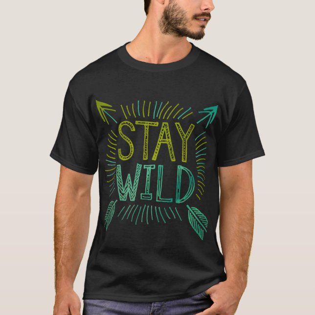 Stay Wild - Bold Typography with Arrows  T-Shirt (Front)