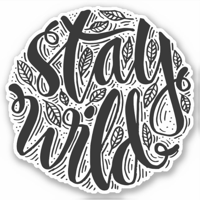 Stay Wild Custom Vinyl Sticker (Front)