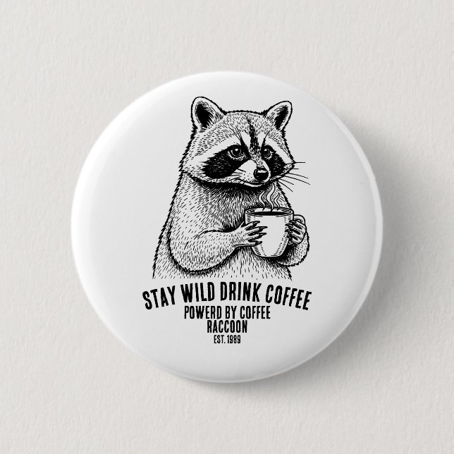 Stay Wild Drink Coffee -Funny Coffee lover Custom 2 Inch Round Button (Front)