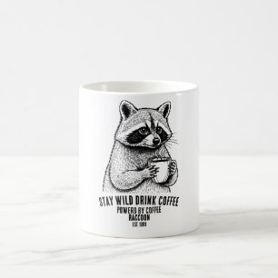 Stay Wild Drink Coffee -Funny Raccoon Custom Mug