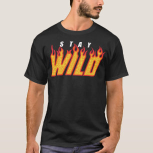 Stay Wild Fire Ben Azelart T-Shirt