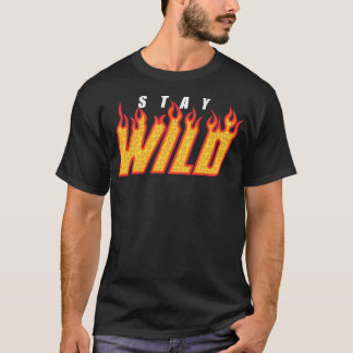 Stay Wild Fire Ben Azelart T-Shirt