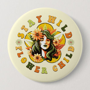 Stay Wild Flower Child 4 Inch Round Button