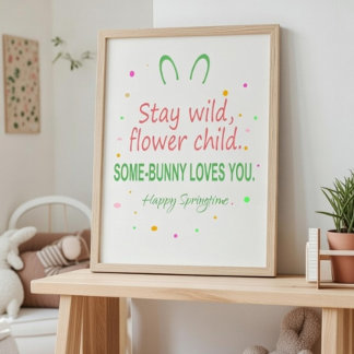 Stay wild, flower child poster