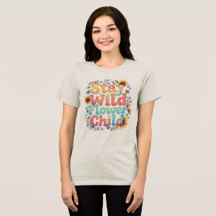 Stay Wild Flower Child Tri-Blend Shirt