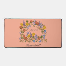 Stay wild flowerchild!