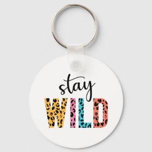 Stay Wild Keychain