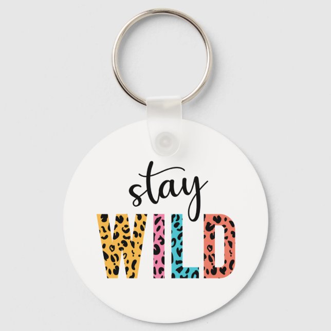 Stay Wild Keychain (Front)