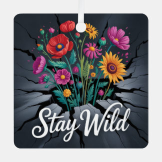 Stay Wild Metal Ornament