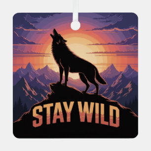 Stay Wild Metal Ornament
