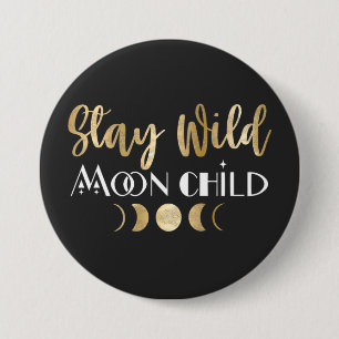 Stay Wild Moon Child 3 Inch Round Button