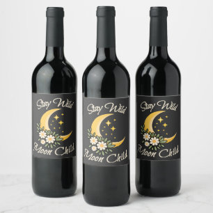 Stay Wild Moon Child   Boho Crescent Moon with Dai Wine Label