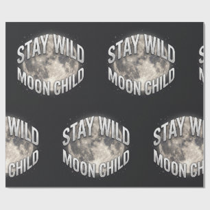 Stay Wild Moon Child Celestial Full Moon Wrapping Paper