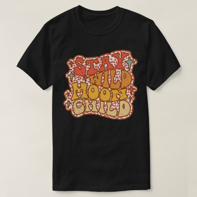 Stay Wild Moon Child  Design T-Shirt (Design Front)