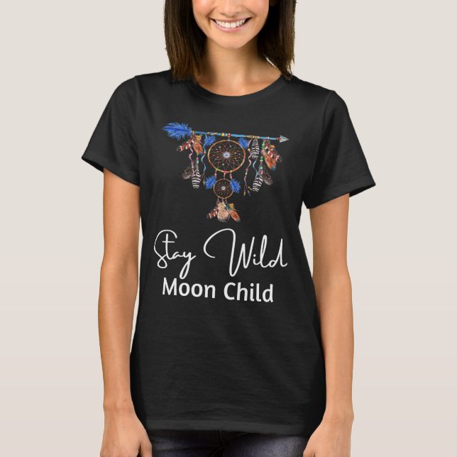 Stay Wild Moon Child Dream Catcher Boho Tribal T-Shirt (Front)