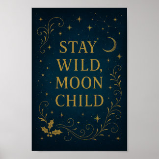Stay Wild Moon Child Poster | Mystical Night Sky