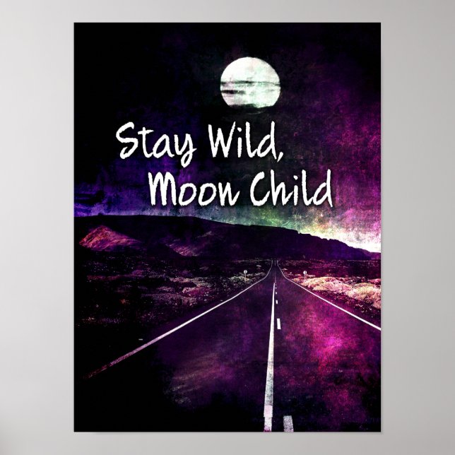 Stay Wild Moon Child Quote Purple Night Road Poster (Front)